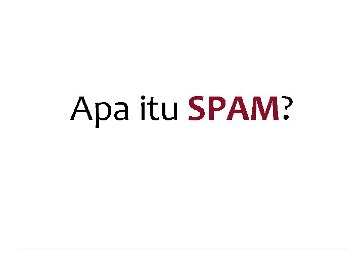 Apa itu SPAM? 