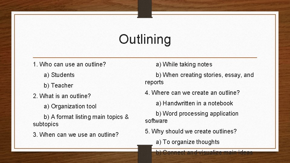 Outlining 1. Who can use an outline? a) Students b) Teacher 2. What is Outlining 1. Who can use an outline? a) Students b) Teacher 2. What is