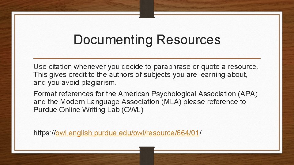 Documenting Resources Use citation whenever you decide to paraphrase or quote a resource. This Documenting Resources Use citation whenever you decide to paraphrase or quote a resource. This
