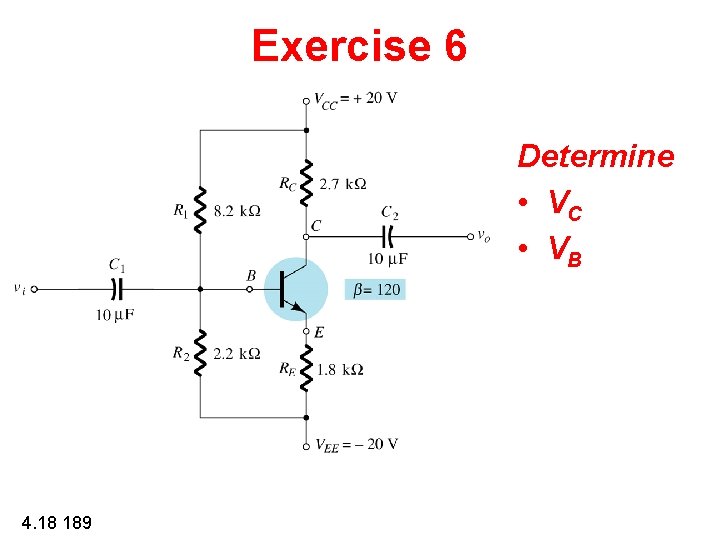 Exercise 6 Determine • VC • VB 4. 18 189 Exercise 6 Determine • VC • VB 4. 18 189