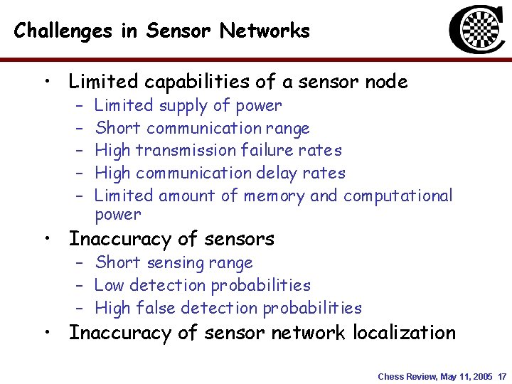 Challenges in Sensor Networks • Limited capabilities of a sensor node – – – Challenges in Sensor Networks • Limited capabilities of a sensor node – – –