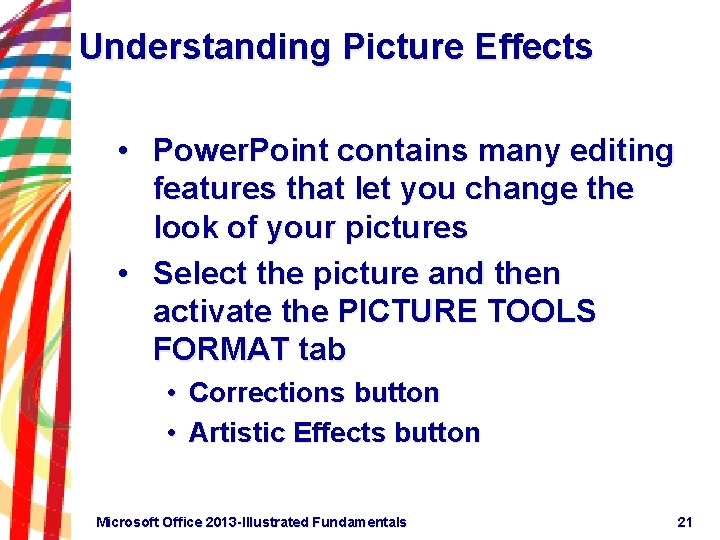 Understanding Picture Effects • Power. Point contains many editing features that let you change