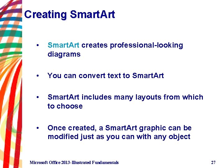 Creating Smart. Art • Smart. Art creates professional-looking diagrams • You can convert text