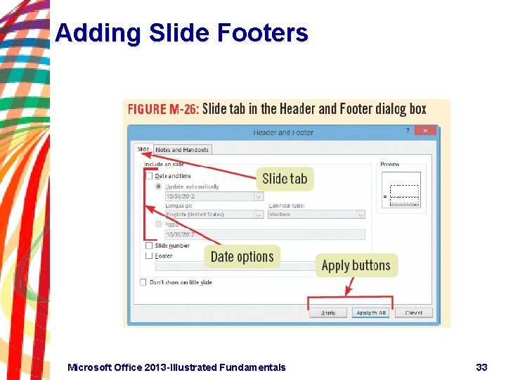 Adding Slide Footers Microsoft Office 2013 -Illustrated Fundamentals 33 