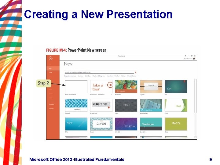 Creating a New Presentation Microsoft Office 2013 -Illustrated Fundamentals 9 