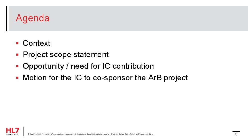 Agenda § Context § Project scope statement § Opportunity / need for IC contribution