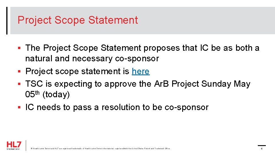 Project Scope Statement § The Project Scope Statement proposes that IC be as both