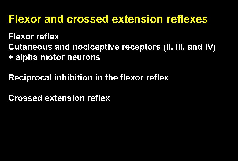 Flexor and crossed extension reflexes Flexor reflex Cutaneous and nociceptive receptors (II, III, and