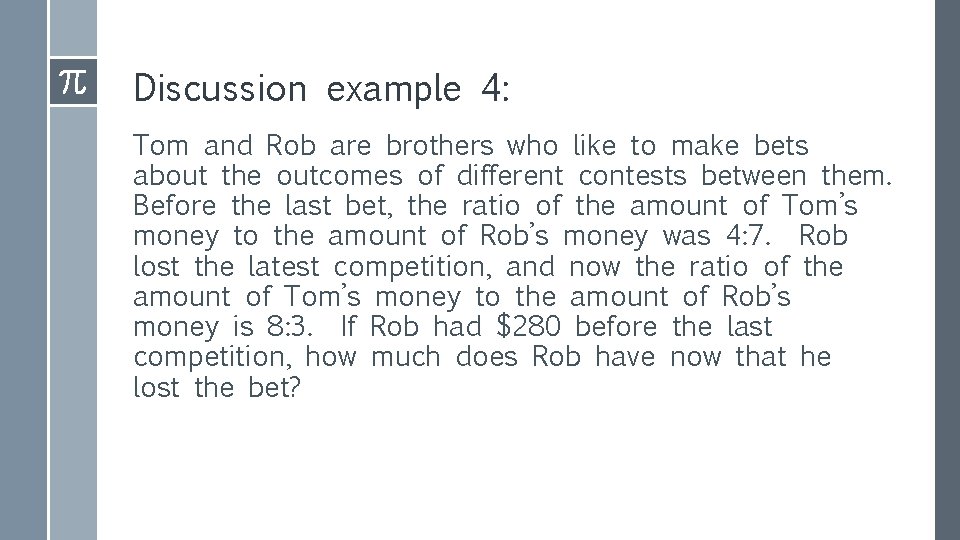 Discussion example 4: Tom and Rob are brothers who like to make bets about