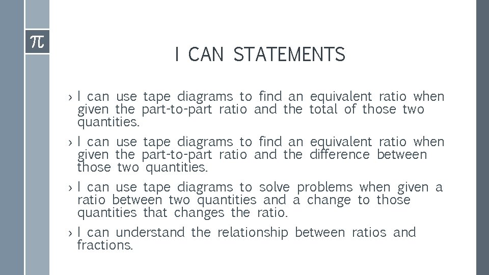 I CAN STATEMENTS › I can use tape diagrams to find an equivalent ratio