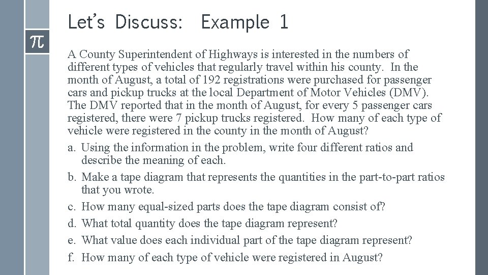 Let’s Discuss: Example 1 A County Superintendent of Highways is interested in the numbers
