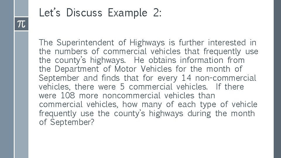 Let’s Discuss Example 2: The Superintendent of Highways is further interested in the numbers