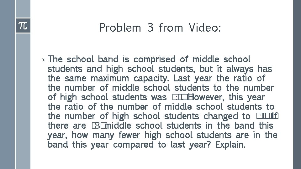 Problem 3 from Video: › The school band is comprised of middle school students