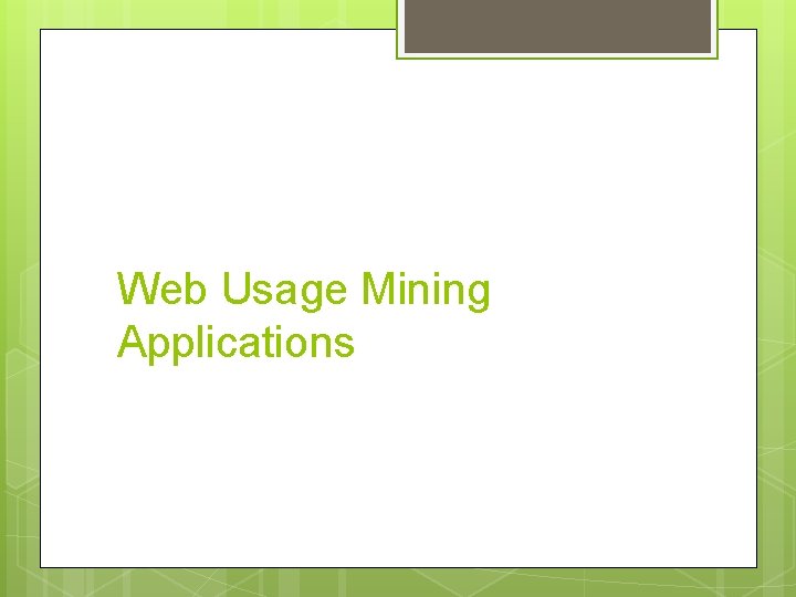 Web Usage Mining Applications 