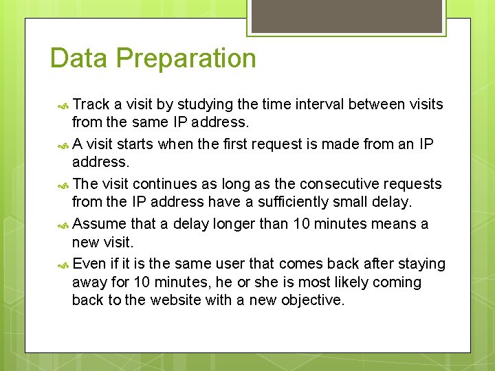 Data Preparation Track a visit by studying the time interval between visits from the