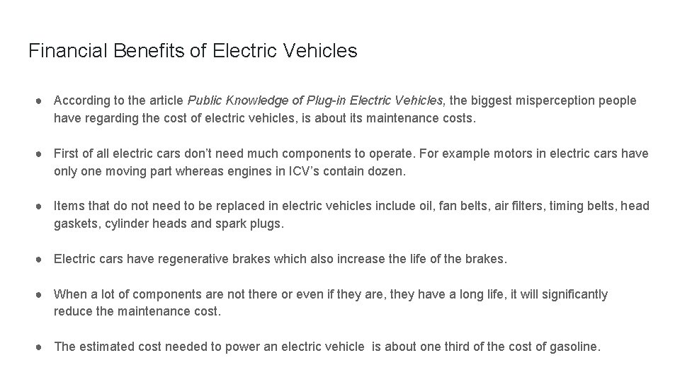 Financial Benefits of Electric Vehicles ● According to the article Public Knowledge of Plug-in
