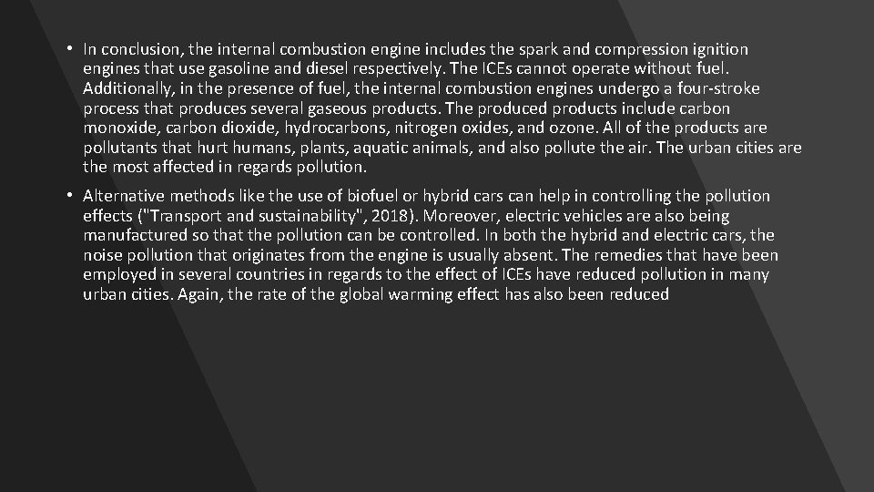  • In conclusion, the internal combustion engine includes the spark and compression ignition