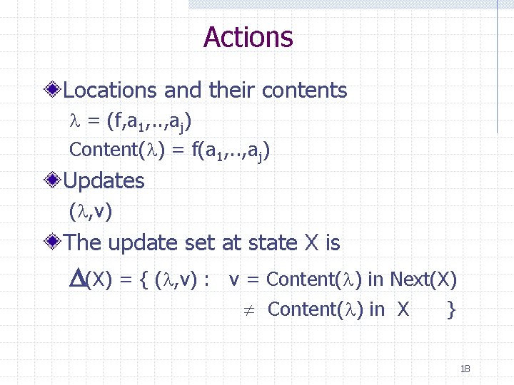 Actions Locations and their contents = (f, a 1, . . , aj) Content(