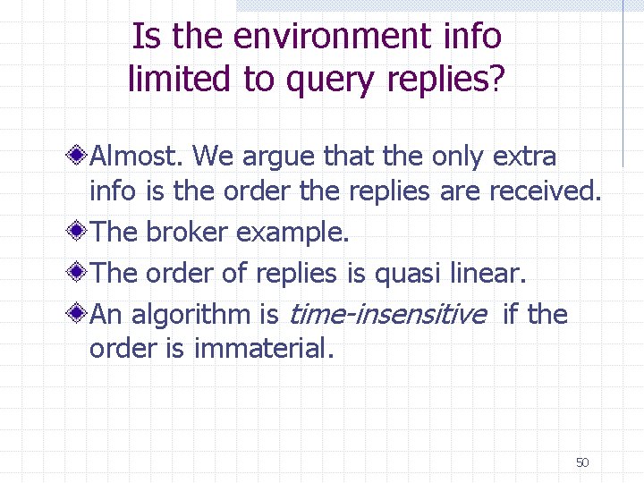 Is the environment info limited to query replies? Almost. We argue that the only