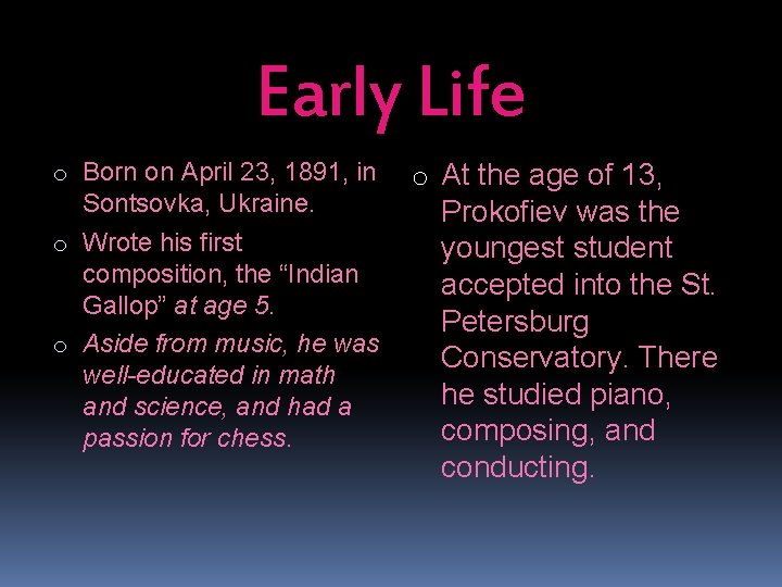 Early Life o Born on April 23, 1891, in Sontsovka, Ukraine. o Wrote his