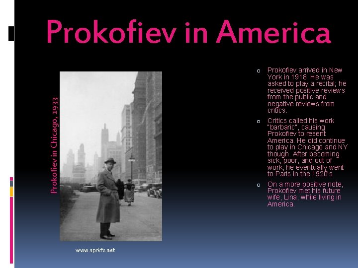 Prokofiev in America Prokofiev in Chicago, 1933 o o o www. sprkfv. net Prokofiev