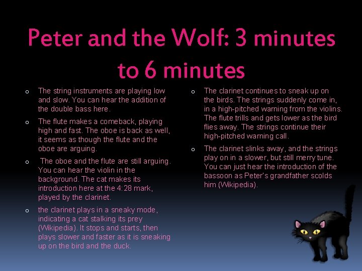 Peter and the Wolf: 3 minutes to 6 minutes o The string instruments are