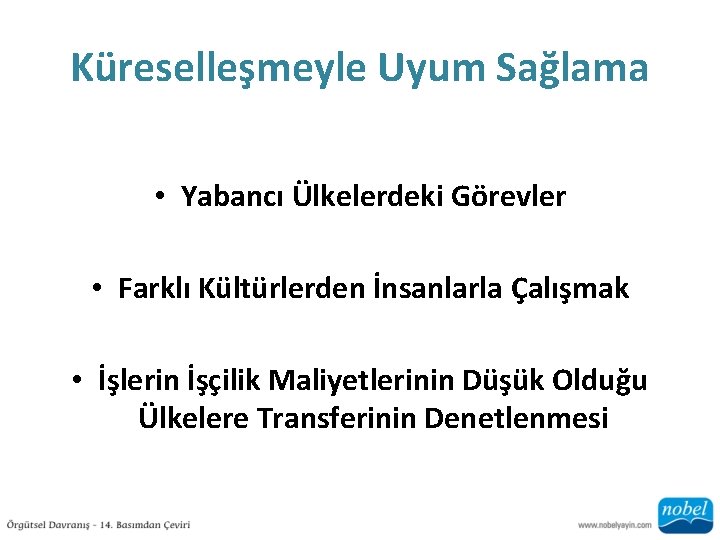 Küreselleşmeyle Uyum Sağlama • Yabancı Ülkelerdeki Görevler • Farklı Kültürlerden İnsanlarla Çalışmak • İşlerin