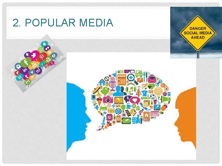 2. POPULAR MEDIA 