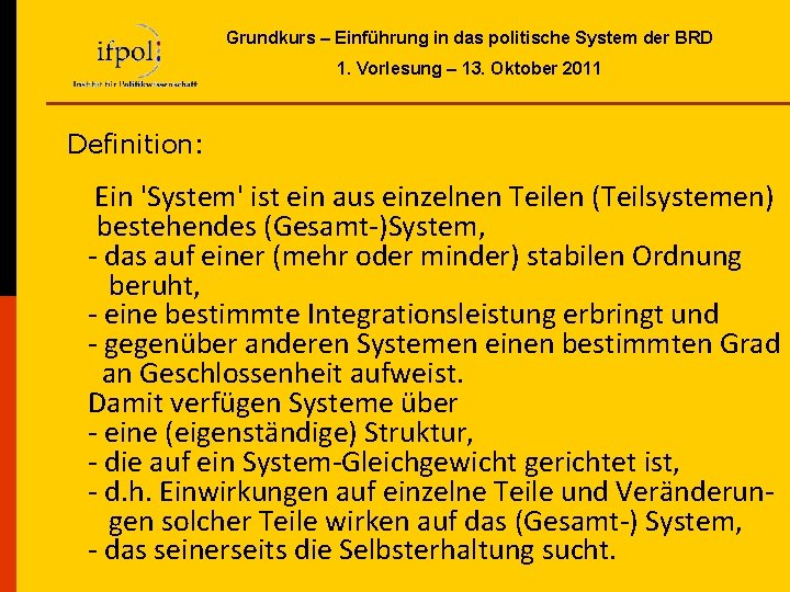 Grundkurs – Einführung in das politische System der BRD 1. Vorlesung – 13. Oktober Grundkurs – Einführung in das politische System der BRD 1. Vorlesung – 13. Oktober