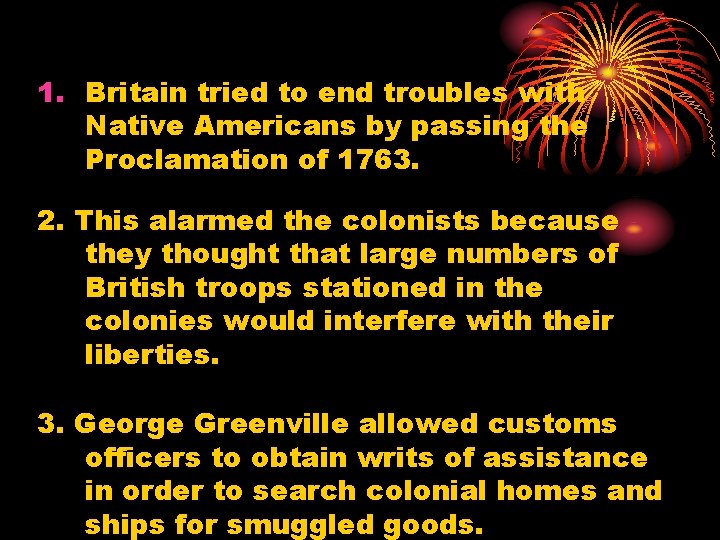 1. Britain tried to end troubles with Native Americans by passing the Proclamation of