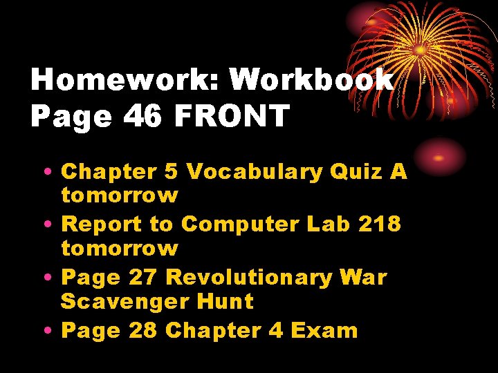 Homework: Workbook Page 46 FRONT • Chapter 5 Vocabulary Quiz A tomorrow • Report