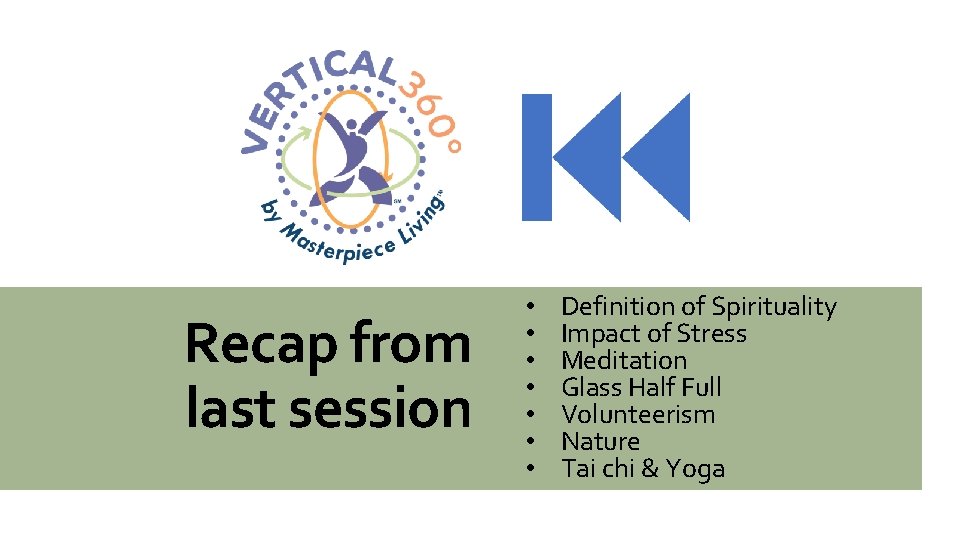 Recap from last session • • Definition of Spirituality Impact of Stress Meditation Glass