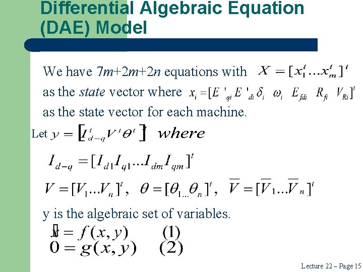 Differential Algebraic Equation (DAE) Model We have 7 m+2 m+2 n equations with as Differential Algebraic Equation (DAE) Model We have 7 m+2 m+2 n equations with as