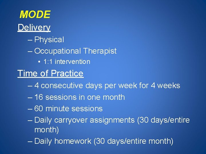 MODE Delivery – Physical – Occupational Therapist • 1: 1 intervention Time of Practice