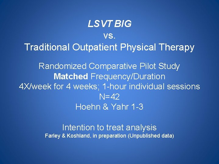 LSVT BIG vs. Traditional Outpatient Physical Therapy Randomized Comparative Pilot Study Matched Frequency/Duration 4
