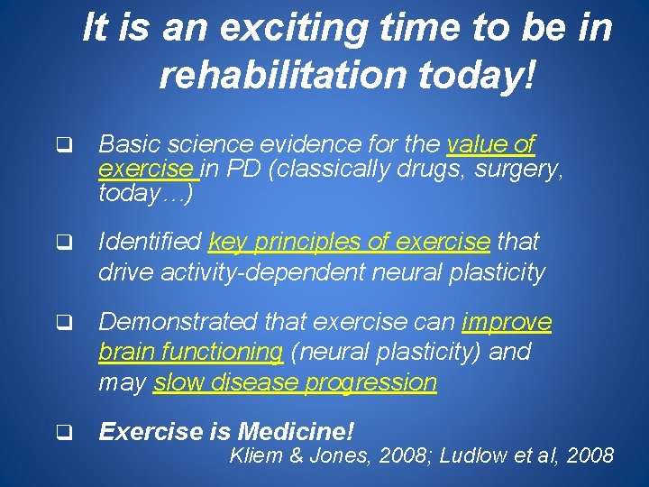 It is an exciting time to be in rehabilitation today! q Basic science evidence