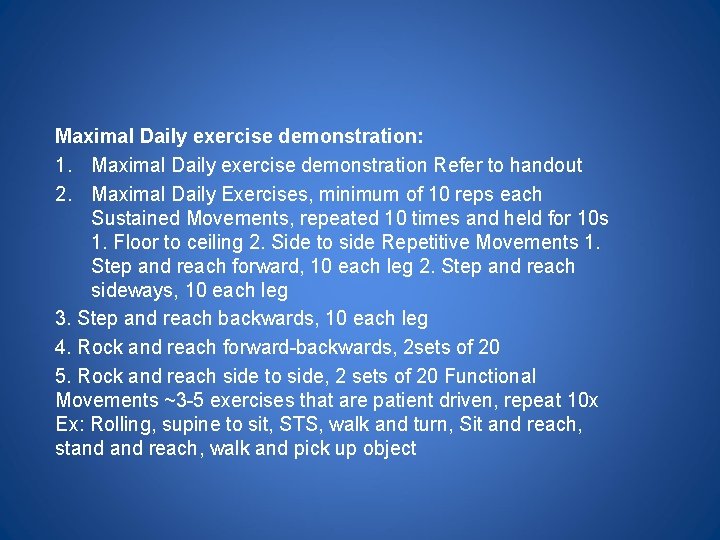 Maximal Daily exercise demonstration: 1. Maximal Daily exercise demonstration Refer to handout 2. Maximal