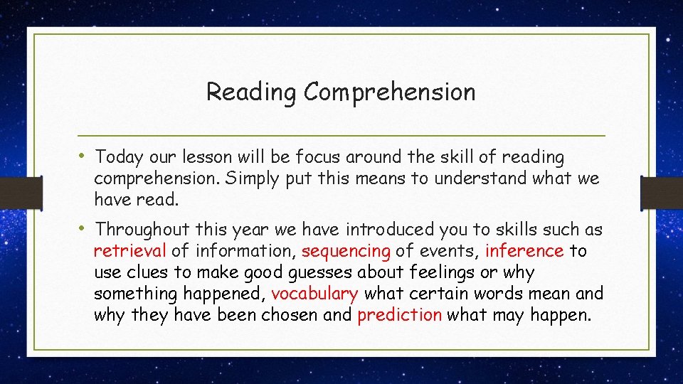 Reading Comprehension • Today our lesson will be focus around the skill of reading