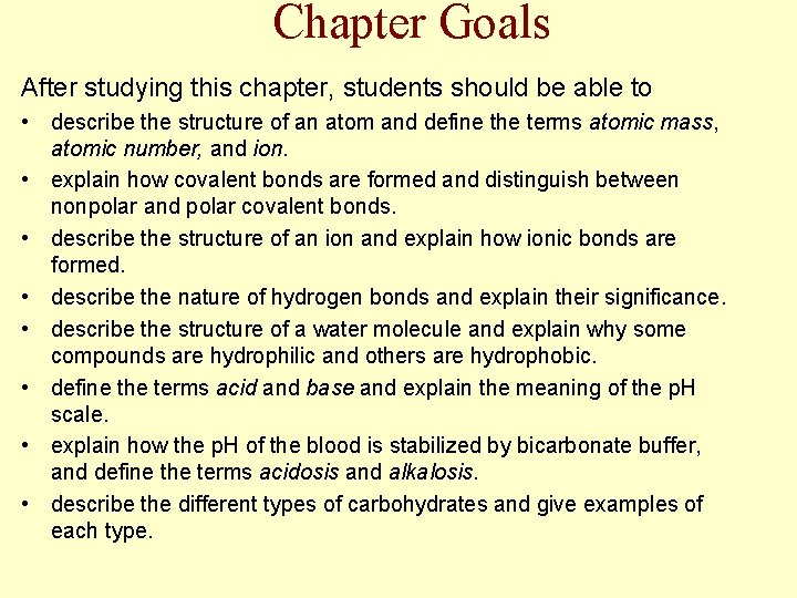 Chapter Goals After studying this chapter, students should be able to • describe the