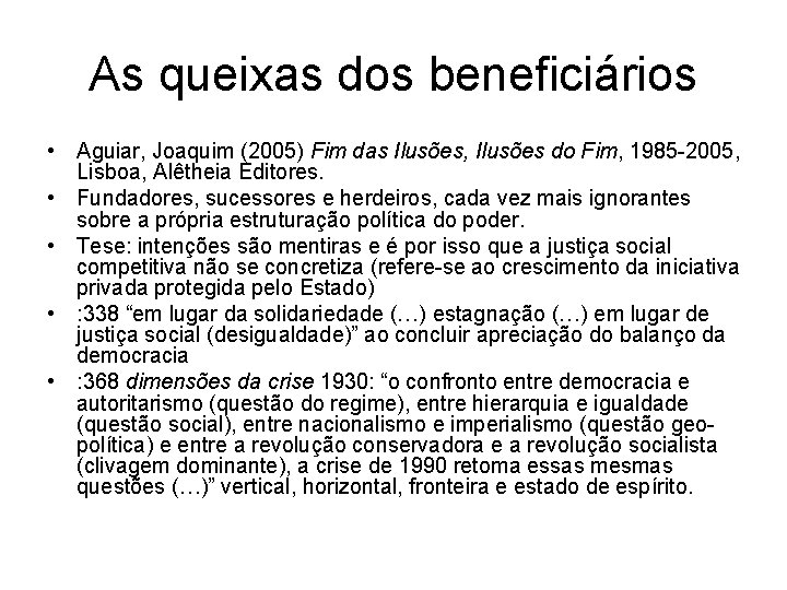 As queixas dos beneficiários • Aguiar, Joaquim (2005) Fim das Ilusões, Ilusões do Fim,