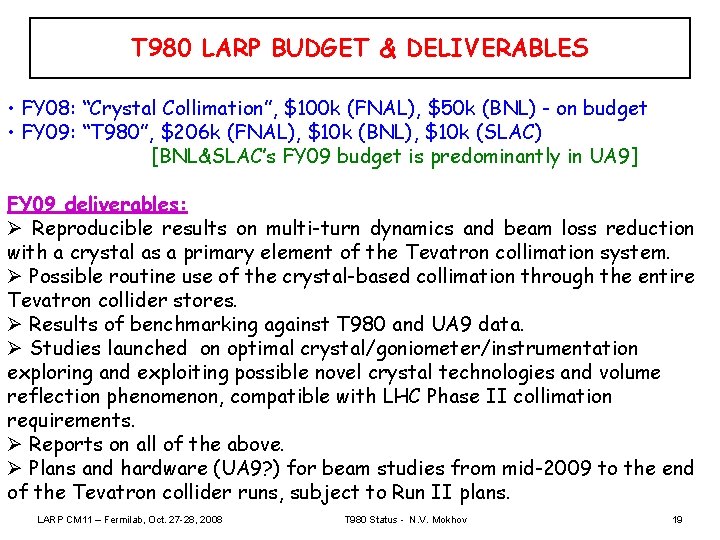 T 980 LARP BUDGET & DELIVERABLES • FY 08: “Crystal Collimation”, $100 k (FNAL),