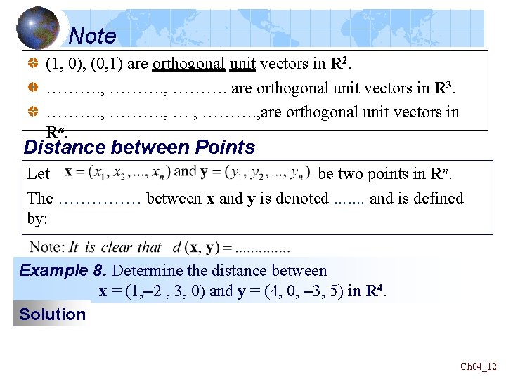 Note (1, 0), (0, 1) are orthogonal unit vectors in R 2. ………. ,