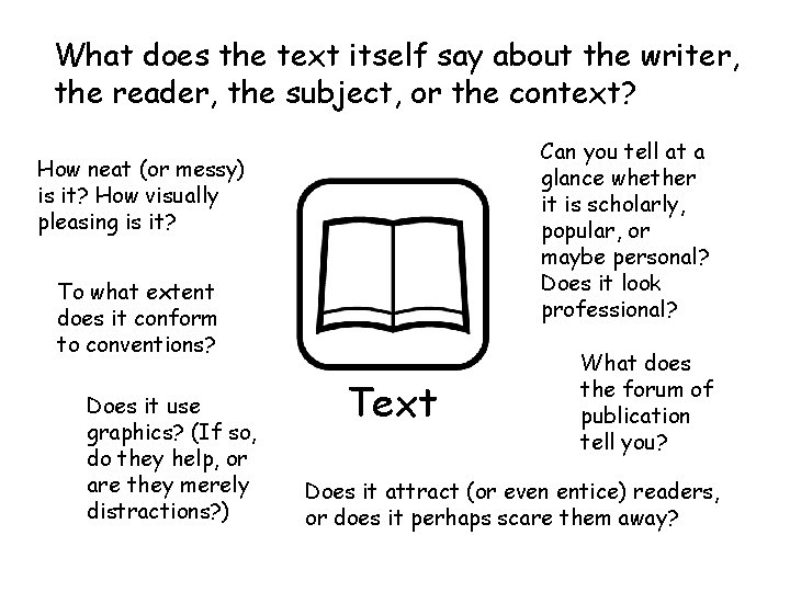 What does the text itself say about the writer, the reader, the subject, or