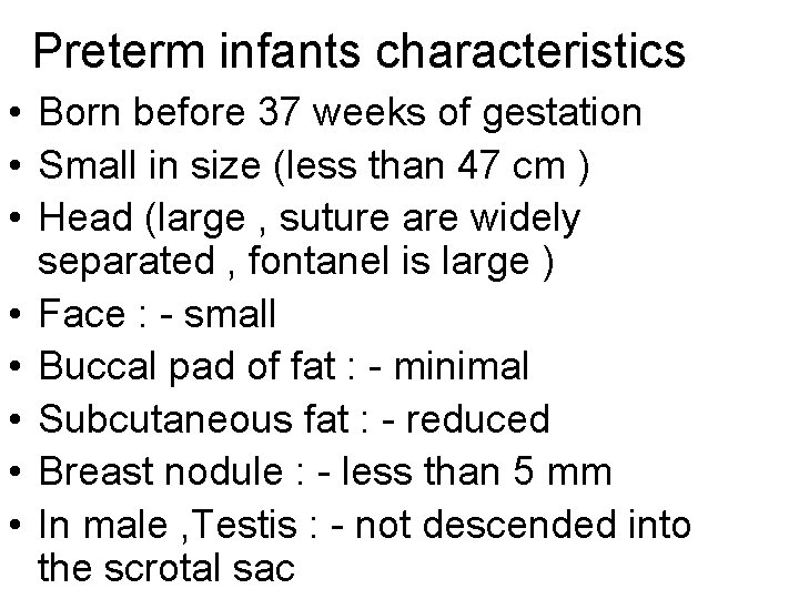 Preterm infants characteristics • Born before 37 weeks of gestation • Small in size