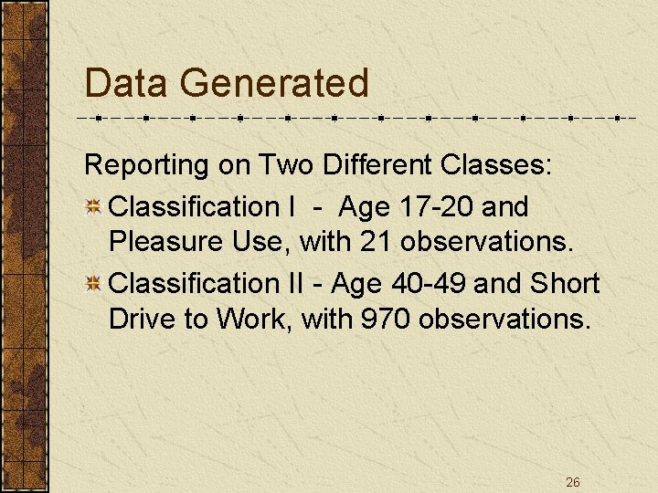 Data Generated Reporting on Two Different Classes: Classification I - Age 17 -20 and