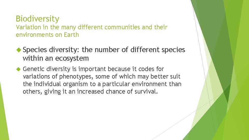Biodiversity Variation in the many different communities and their environments on Earth Species diversity: Biodiversity Variation in the many different communities and their environments on Earth Species diversity: