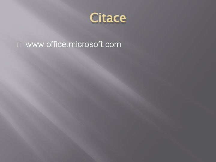 Citace � www. office. microsoft. com 
