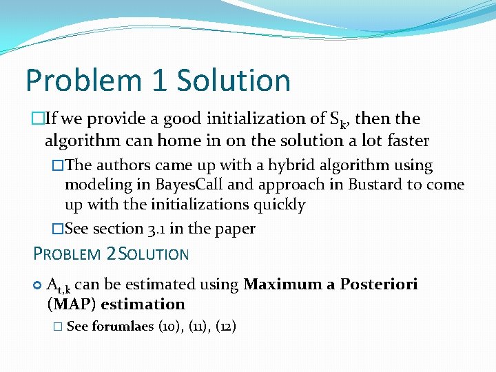 Problem 1 Solution �If we provide a good initialization of Sk, then the algorithm