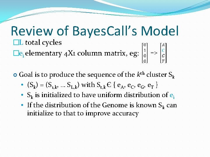 Review of Bayes. Call’s Model �L total cycles �ei elementary 4 X 1 column