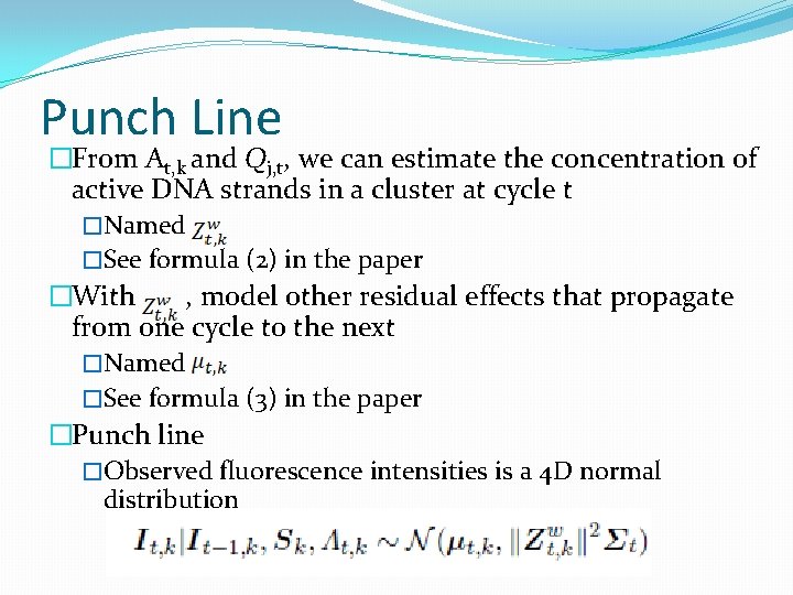 Punch Line �From At, k and Qj, t, we can estimate the concentration of